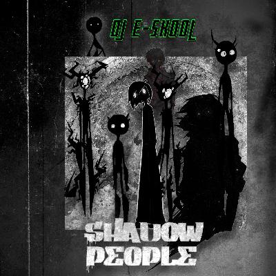 DJ E-Skool - Shadow People