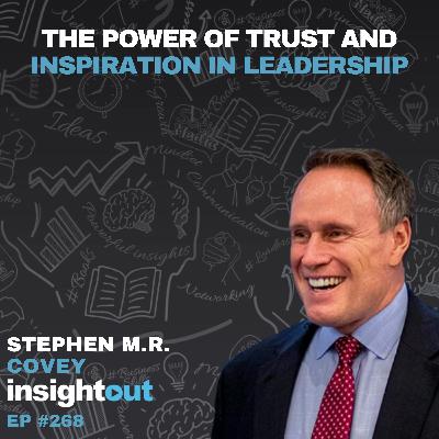The Power of Trust and Inspiration in Leadership with Stephen M.R. Covey