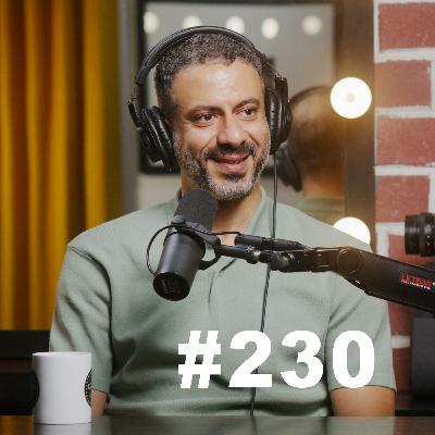 #230 - Mohamed Farrag مسلسل كتالوج هو ضرورة اجتماعية نحتاجها الآن :محمد فراج