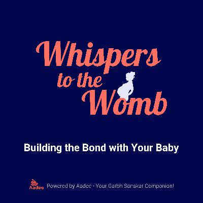 Whispers to the Womb: Building the Bond with Your Baby