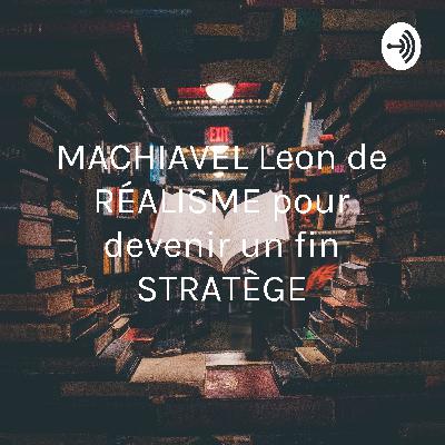 MACHIAVEL Leçon de RÉALISME pour devenir un fin STRATÈGE