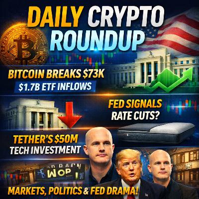 Daily Crypto Roundup: Bitcoin Breaks $73K as $1.7B ETF Inflows Hit, Fed Rate Cuts Signal Rally, Trump–Coinbase Meeting Shakes Banks