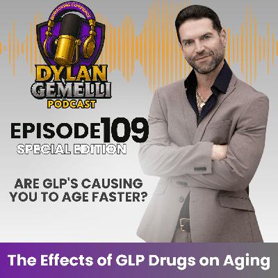 Episode #109:  The effects of GLP Drugs on Aging!  Are GLP drugs accelerating aging?