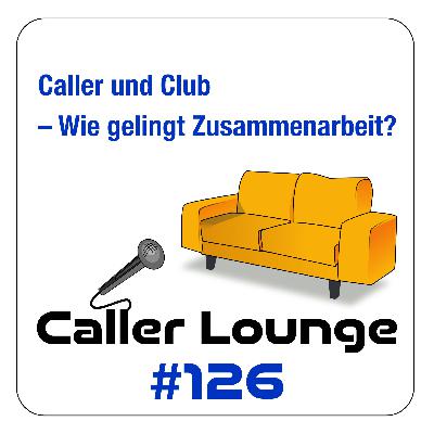 #126 Caller und Club – Wie gelingt Zusammenarbeit?