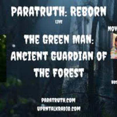 ParaTruth_ Reborn -LIVE -The Green Man_ Ancient Guardian of the Forest