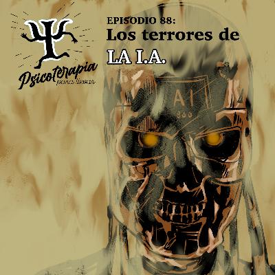 88. Los Terrores de la I.A.