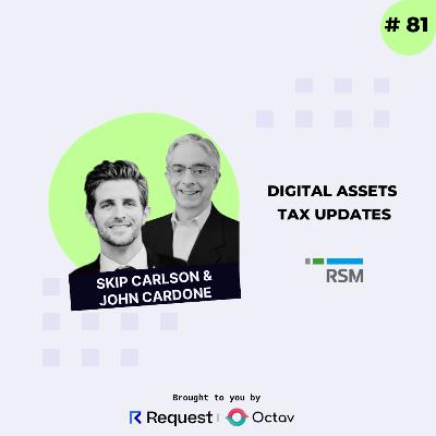 #81: Digital Assets Tax Updates for 2025 with RSM US #81: Digital Assets Tax Updates for 2025 with RSM US