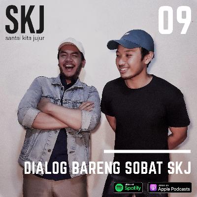 09 | Dialog Bareng Sobat SKJ