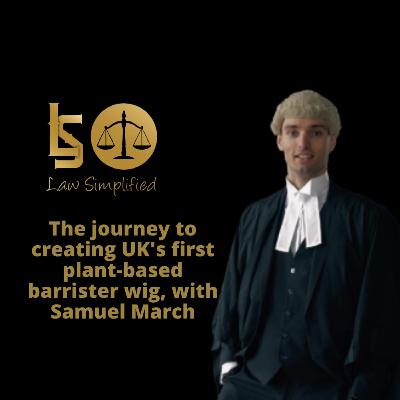The journey to creating UK's first plant-based barrister wig, with Samuel March