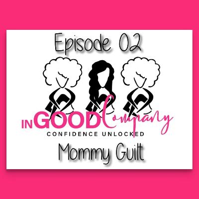Mommy Guilt Mommy Guilt