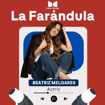 LA FARÁNDULA. Beatriz Melgares