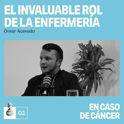 El invaluable rol de la enfermería: Omar Acevedo