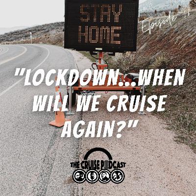 EP 16: “Lockdown... When will we cruise again? ” || #ParkedUp #TheCruisePod EP 16: “Lockdown... When will we cruise again? ” || #ParkedUp #TheCruisePod
