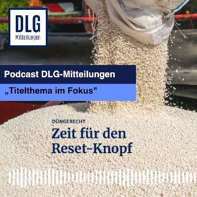 Titelthema im Fokus: Düngerecht - Zeit für den Reset-Knopf