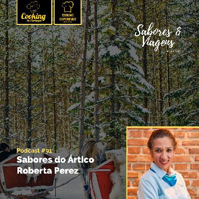 Ep. #91: Sabores do Ártico - Roberta Perez