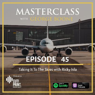 Taking It To The Skies with Ricky Isla