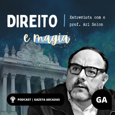 Direito e Magia: Entrevista com o Professor Ari Solon