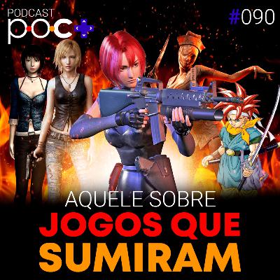 #90 - Aquele sobre jogos que sumiram