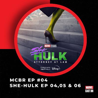 #04 - She Hulk Ep. 04, 05 & 06: Cadê o Demolidor?"