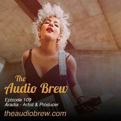 Episode 109 - Artist & Producer, Aradia Episode 109 - Artist & Producer, Aradia