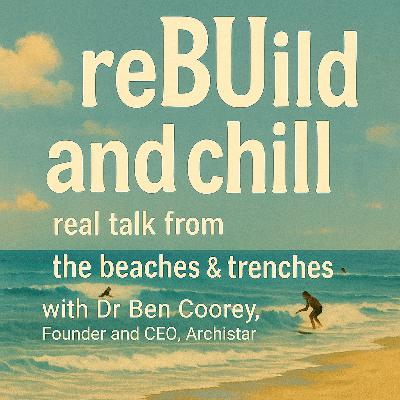 Episode 04 - with Dr. Ben Coorey, Founder and CEO, Archistar Episode 04 - with Dr. Ben Coorey, Founder and CEO, Archistar