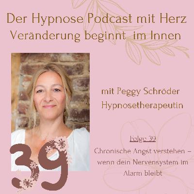 🚨 39. Folge: Chronische Angst verstehen – wenn dein Nervensystem im Alarm bleibt