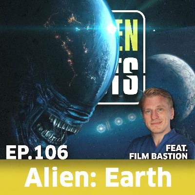 Ep. 106 - Alien: Earth (2025) - Kritik & Analyse feat. Film Bastion