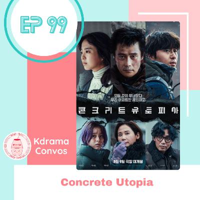 Ep. 99: Concrete Utopia Ep. 99: Concrete Utopia