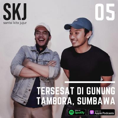 05 | Tersesat di Gunung Tambora, Sumbawa