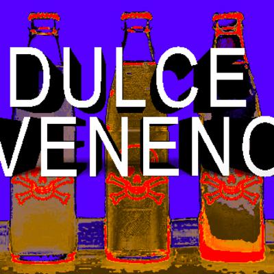 DULCE VENENO
