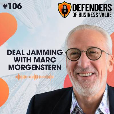 EP 106: Deal Jamming with Marc Morgenstern