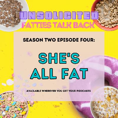 She's All Fat