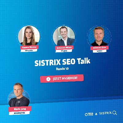 SISTRIX SEO Talk: Runde 10 (Aufzeichnung) (Beus, von Hülsen und Wurster) | OMT-Podcast #300
