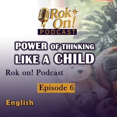 S2Ep6: Reclaiming Wonder: the Power of thinking like a child