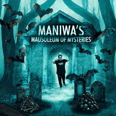 Maniwa’s Mausoleum of Mysteries – Cults, Ouija boards & out of body experiences