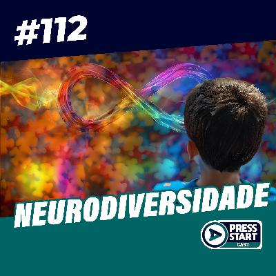 #112 Neurodiversidade