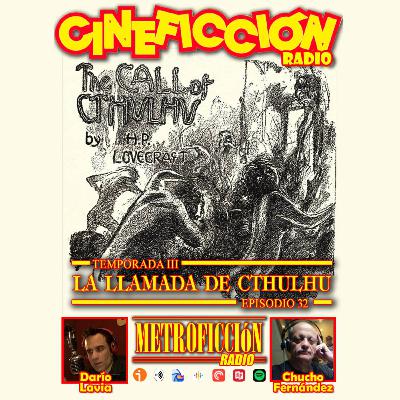 Cineficción Radio #3.32 - La llamada de Cthulhu