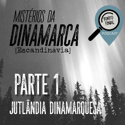 1 - Desaparecimentos e Assassinatos na Jutlândia Dinamarquesa - Escandinávia