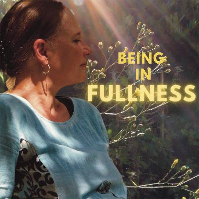 20 Being in fullness -from outer to inner fullness