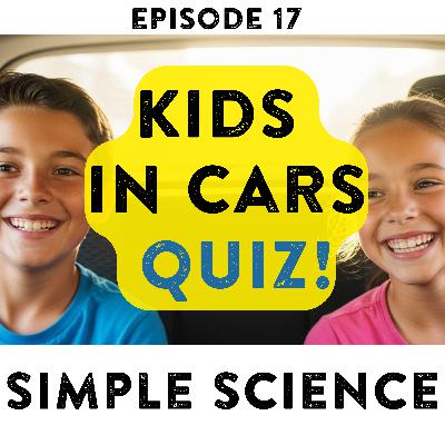 SIMPLE SCIENCE - Who's your backseat scientist this week?