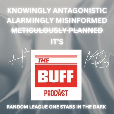 The Buff's ultra-scientific, uber analytical League One prediction podcast