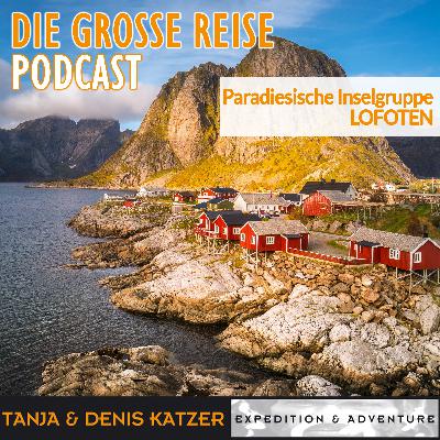 Paradiesische Inselgruppe Lofoten - Aufgeladen in den hohen Norden Paradiesische Inselgruppe Lofoten - Aufgeladen in den hohen Norden
