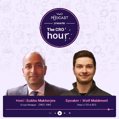 Matt Maidment on Post-Test Analysis, User Research, and Getting Stakeholder Buy-In (Episode #7 - CRO Hour)