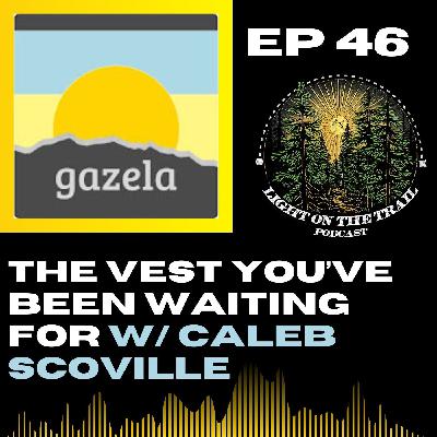 The Vest You've Been Waiting For W/ Caleb Scoville