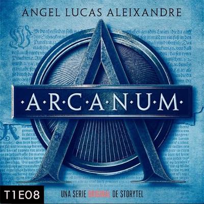 Arcanum - T1E08 1 (Audiolibro) | Prueba Gratis