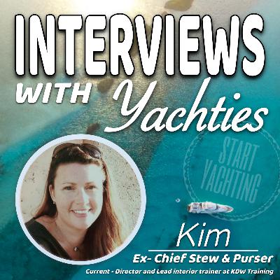 Interviews with Yachties - Kim - Ex Cief stew & Pureser, Current Director at KDW Training