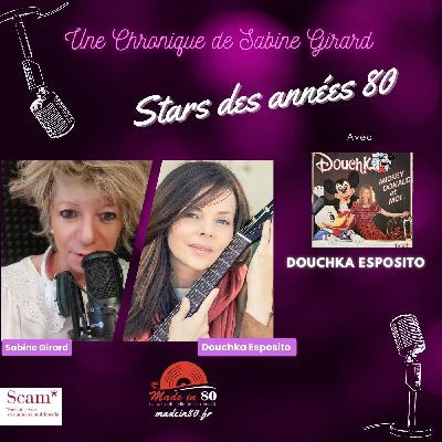 Douchka Esposito : Stars des années 80 Douchka Esposito : Stars des années 80
