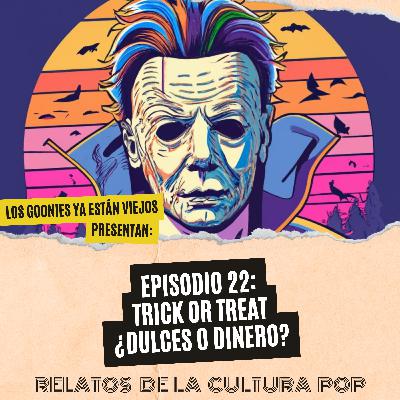 Los goonies ya están viejos, presentan: trick or treat, dulces o dinero Los goonies ya están viejos, presentan: trick or treat, dulces o dinero