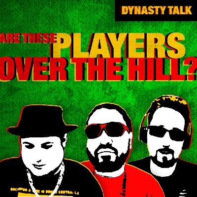 Over The Hill Dynasty Talk | Dynasty Fantasy Football