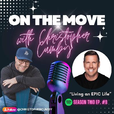 "Living an EPIC Life" Season #2 Ep.8 "Living an EPIC Life" Season #2 Ep.8